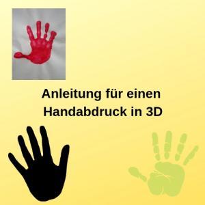 Anleitung für einen Handabdruck in 3D