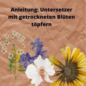 Anleitung Untersetzer mit getrockneten Blüten töpfern