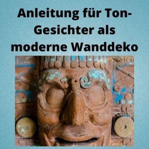 Anleitung für Ton-Gesichter als moderne Wanddeko