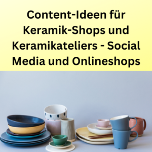 Content-Ideen für Keramik-Shops und Keramikateliers - Social Media und Onlineshops