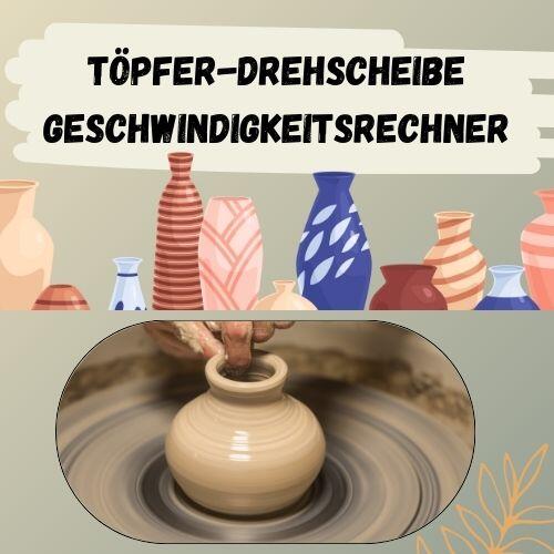 Töpfer-Drehscheibe Geschwindigkeitsrechner